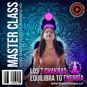 Curso Los 7 Chakras, Equilibra tu Energía