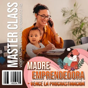 Curso Madre Emprendedora - Vence la Procrastinación