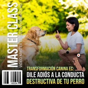 Curso Transformación canina EC - Dile Adiós a la Conducta Destructiva de tu Perro